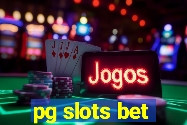 pg slots bet